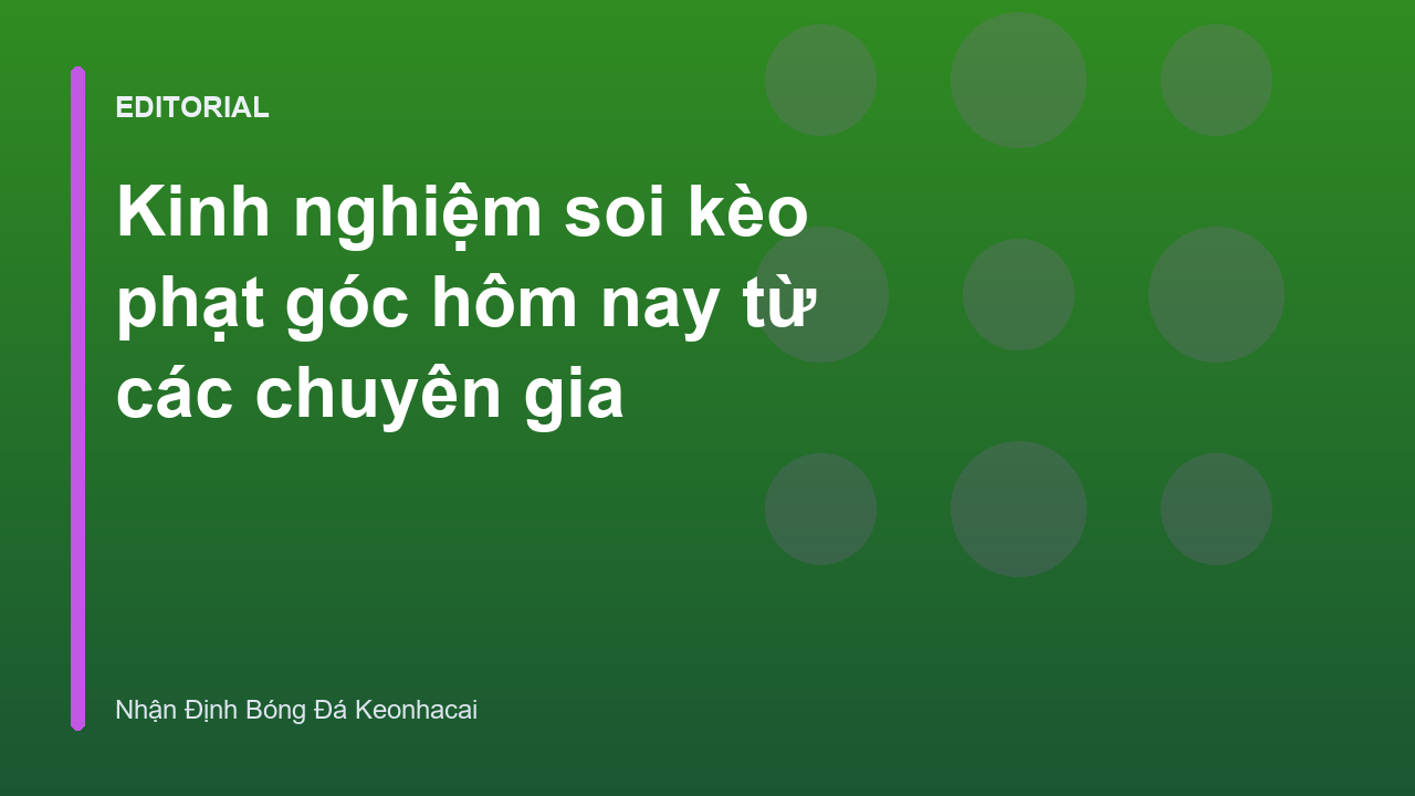 Chuyên gia phân tích kèo phạt góc