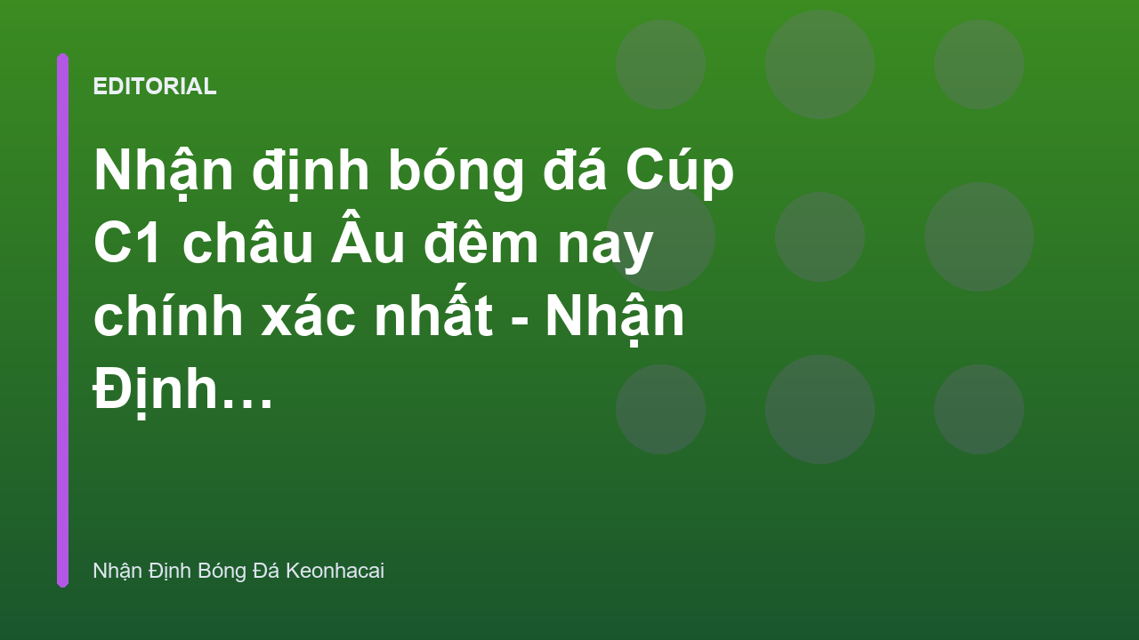 Chuyên gia phân tích nhận định bóng đá Cúp C1