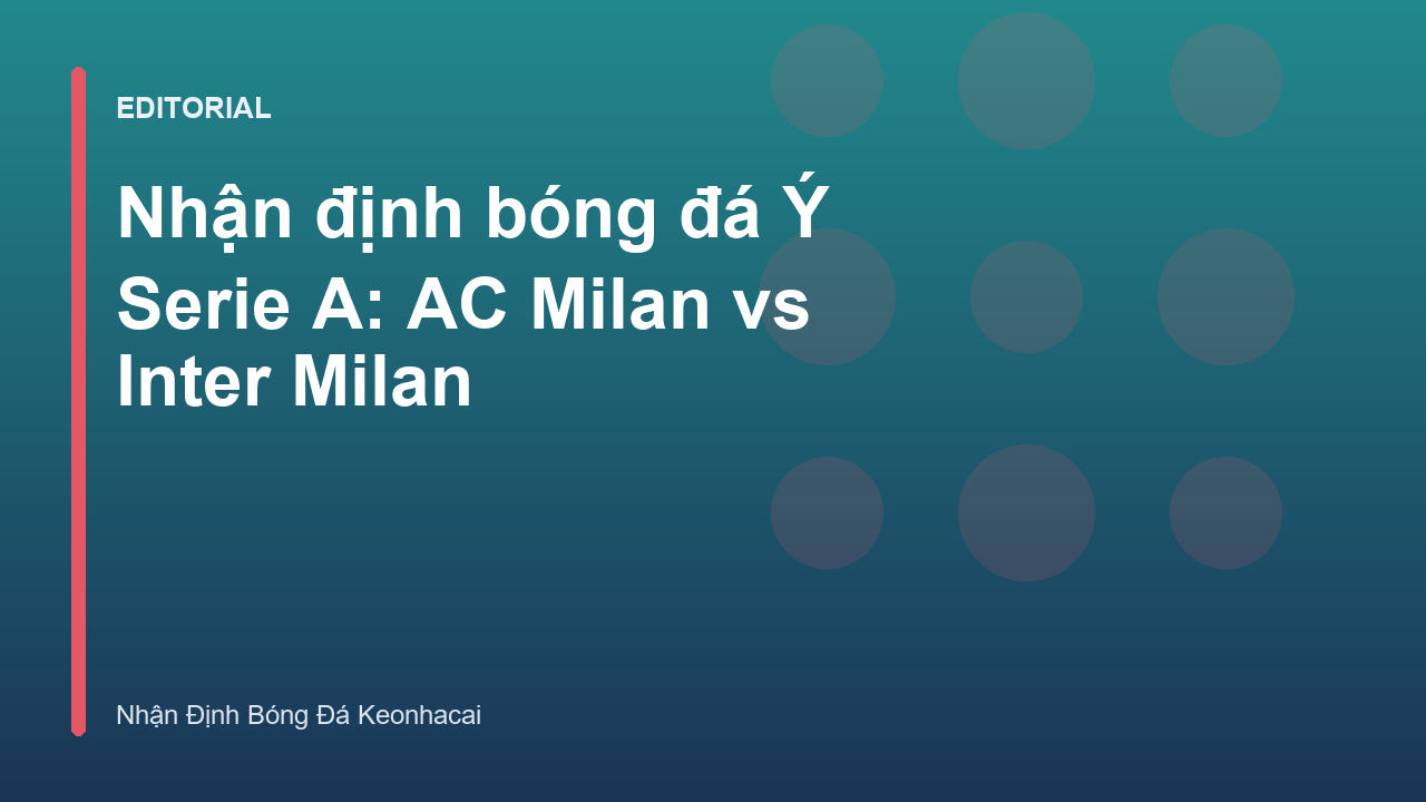Trận derby Milan giữa AC Milan và Inter Milan tại Serie A