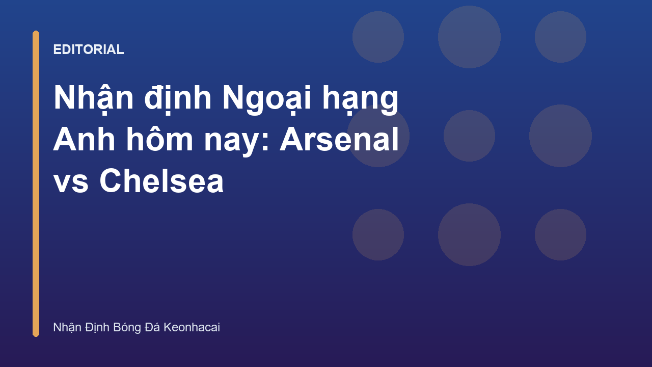 Arsenal vs Chelsea Ngoại hạng Anh